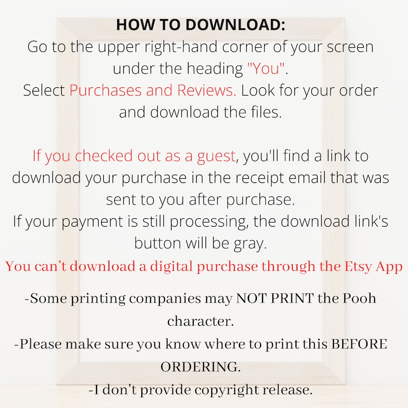May include: Text-based instructions on how to download a digital purchase from Etsy. The text explains how to find the download link in your purchase history, and notes that digital purchases cannot be downloaded through the Etsy app. The text also includes a note about printing companies and copyright release.