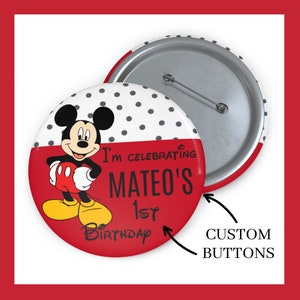 Mickey Mouse 1st Birthday Buttons, Custom Mickey Birthday Buttons, Custom Disney Buttons, Birthday Pin, Celebration Buttons, Birthday Pins