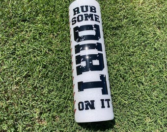 Ready to Ship - Baseball Tumbler, Rub Some Dirt On It