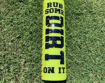 Ready to Ship - Softball Tumbler, Rub Some Dirt On It