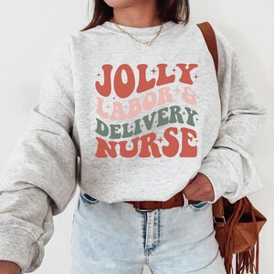 Christmas Labor and Delivery Nurse Sweatshirt, Nurse Gift Christmas, Christmas Nurse Shirt Long Sleeve, Nurse Christmas Gift