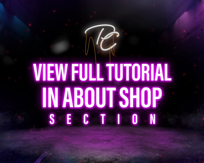 May include: Neon sign with the text "VIEW FULL TUTORIAL IN ABOUT SHOP SECTION" in pink with a white neon sign above it.