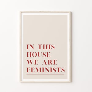 ART PRINT ORIGINAL Feminist / In This House We Are Feminist Wall Art / Feminist Poster / Minimalistic Typography