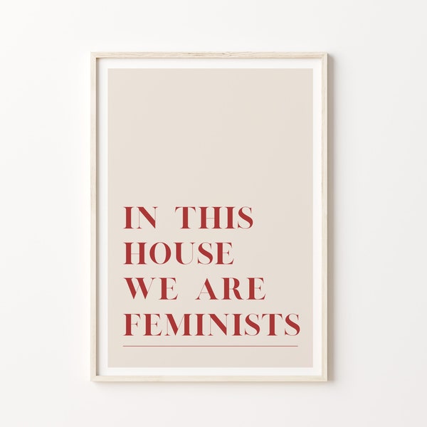 ART PRINT ORIGINEEL feministisch / In dit huis zijn we feministische kunst aan de muur / feministische poster / minimalistische typografie