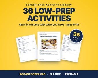 36 Low-Prep Screen-Free Activities for Kids 8-12 (PDF Download)