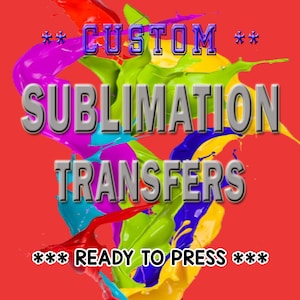 Full Color Custom Sublimation Transfers | Ready To Press