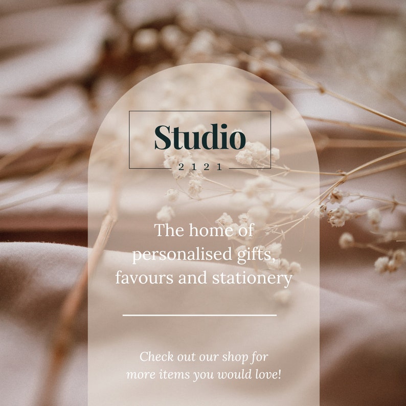 May include: A white and brown floral background with a white text box that says "Studio 2121" and the text "The home of personalised gifts, favours and stationery. Check out our shop for more items you would love!"