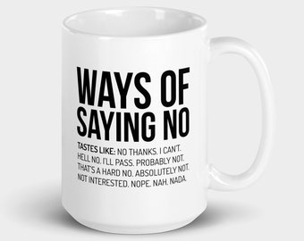 WAYS Of SAYING NO, Anxiety Mug, Introvert Mug, Sarcastic Meme Mugs, Funny Mug, Introvert Gift, Personalized Mug, Intj, Intp, Leave Me Alone