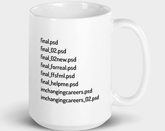 Graphic Designer Mug, Funny Designer Gift, Graphic Design Meme, Final File Meme, Gifts for Designer, Sarcastic Meme Mug, Designer Coffee Mug