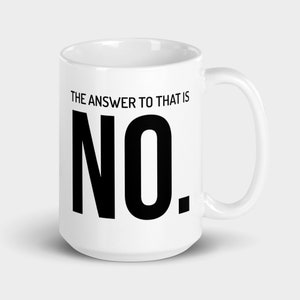 No Mug, Anxiety Mug, Introvert Mug, Funny Mugs, Humorous Mugs, Work Gift Mug, Mug Gift, Sarcastic Mugs, Personalized Mug, Meme Coffee Mug,
