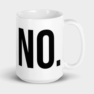No Mug, Anxiety Mug, Introvert Mug, Funny Mugs, Humorous Mugs, Work Gift Mug, Mug Gift, Sarcastic Mugs, Personalized Mug, Meme Coffee Mug,