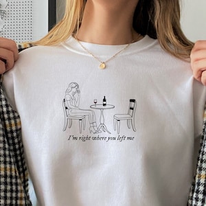 Right Where You Left Me Crewneck Sweatshirt