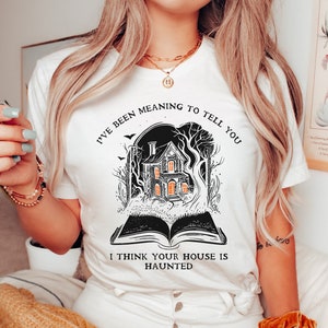 I Think Your House is Haunted TShirt, Spooky Season, Seven Shirt, Haunted House, Halloween Shirt