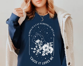 Karma Is A Cat Crewneck Sweatshirt, Karma Shirt, Fan Gift