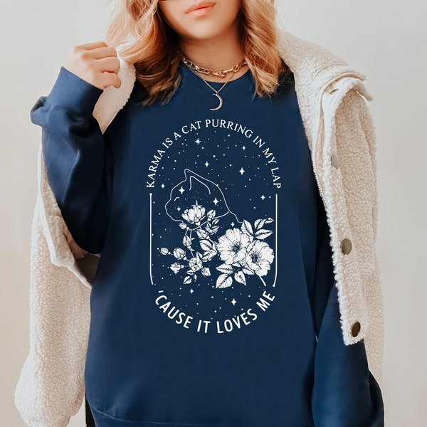 Karma Is A Cat Crewneck Sweatshirt, Karma Shirt, Fan Gift