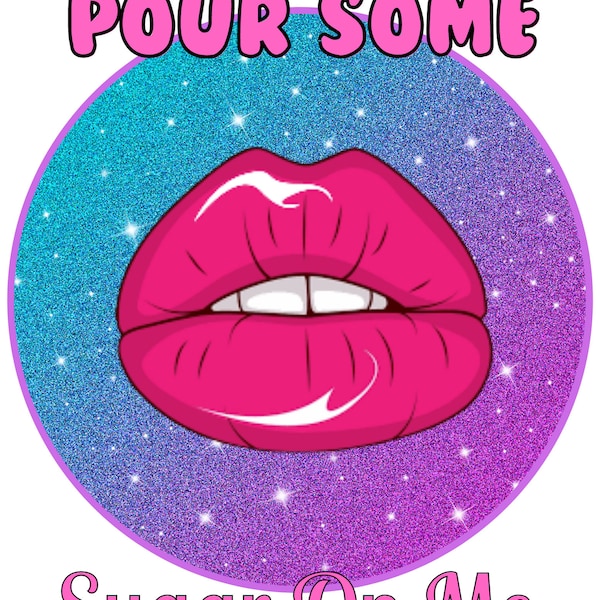 Pour some Sugar on me  PNG Digital download