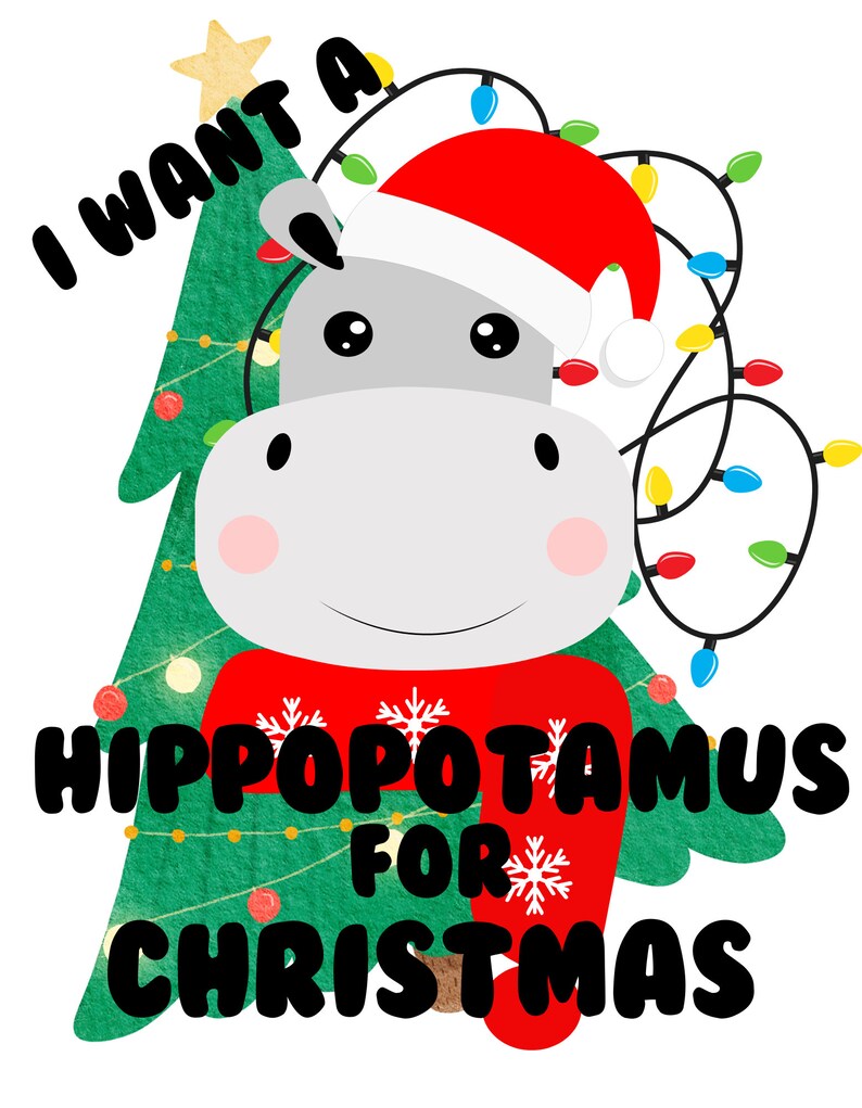 I Want a Hippopotamus for Christmas PNG Digital Download Etsy