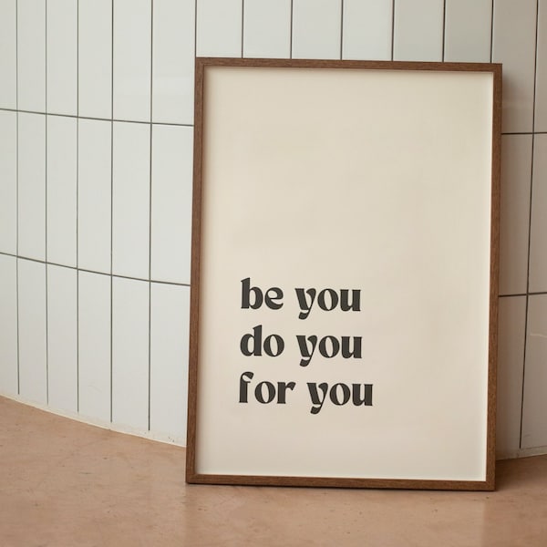 Be You Do You For You Print, Quotes Art, Quotes Poster, Inspiration Poster, Motivational Art, Aesthetic Wall Decor, Instant Digital Wall Art