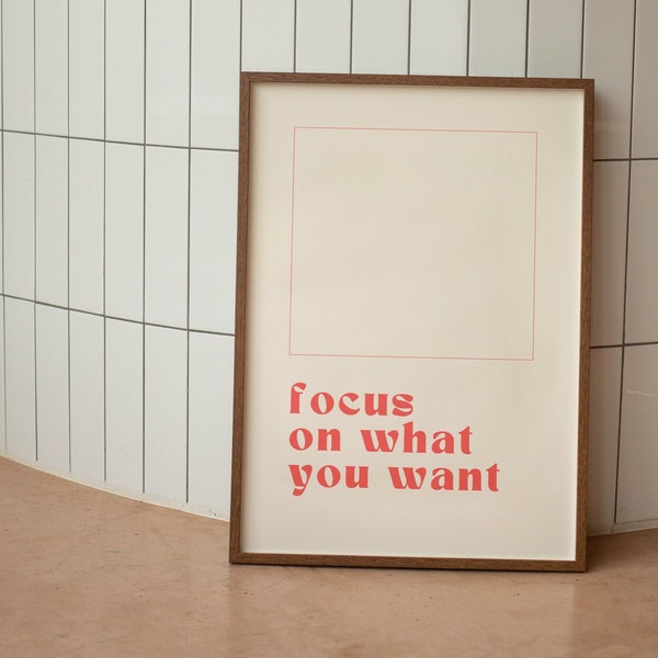 Focus On What You Want Print, Red Aesthetic Minimalist Art, Manifest Affirmation Poster, College Dorm, Bedroom Decor, Digital Download