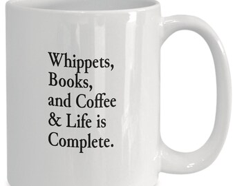 Whippet Mug/Whippets Dog Dad Coffee Mug/Dog Mom/Bookish/Bookworm/Animal Lover/Whippets, Books, Coffee/Book Lover/Book Nerd/Coffee Drinker