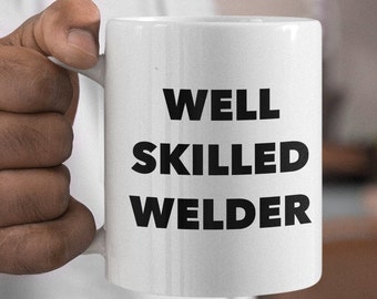 Welding Coffee Mug Gift for Welder/Ironworker Coffee Cup/Construction Worker/Bridge/Skyscraper/Well Skilled Welder Tea Cup