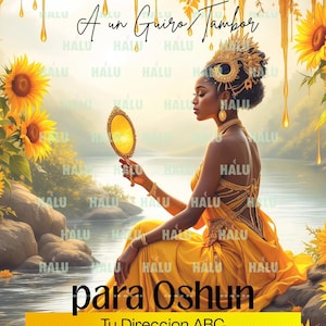 May include: A digital invitation featuring a person in a yellow dress holding a gold mirror, surrounded by sunflowers and honey drips. Text reads: Estan Invitados A un Guiro/Tambor para Oshun, Tu Direccion ABC, Telefono 123-456-7890, Fecha 00/00/0000 Hora 1:00 PM.
