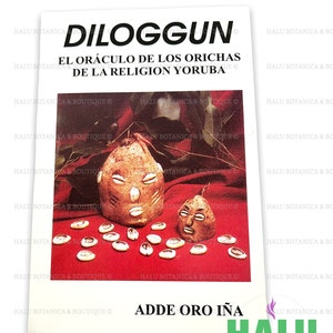 May include: A book cover with the title "DILOGGUN EL ORÁCULO DE LOS ORICHAS DE LA RELIGION YORUBA" in bold, black text. The cover features a red background with two brown, carved wooden figures and white seashells. The bottom of the cover has the text "ADDE ORO IÑA HALU" in green and white text.