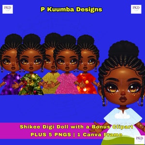 May include: Digital illustration of five Black girls with braided hairstyles wearing different colorful dresses. The text "Shikee Digi Doll with a Bonus Clipart PLUS 5 PNGS | 1 Canva Frame" is at the bottom of the image.