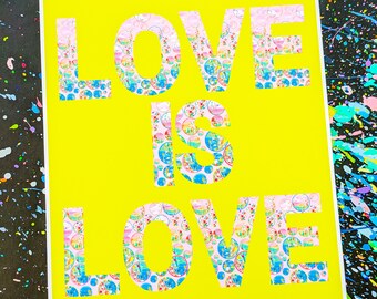 Love is love giclee print featuring rainbow splash bubbles design in various bright bold colours. A4 thick quality paper LGBTQA+ Pride Queer