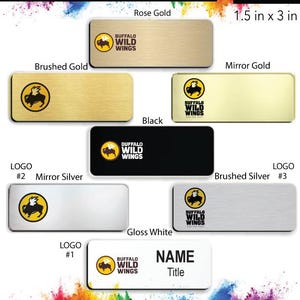 May include: A collection of rectangular name badges in various colors, including rose gold, brushed gold, mirror gold, black, mirror silver, brushed silver, and gloss white. Each badge features the Buffalo Wild Wings logo and the option for a name and title. The badges are 1.5 inches by 3 inches.