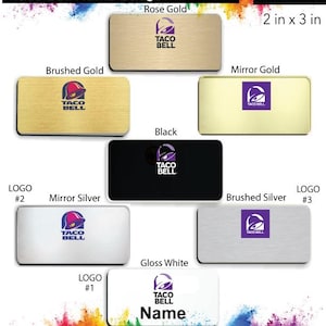 May include: A set of customizable name badges featuring the Taco Bell logo in various colors and finishes, including rose gold, brushed gold, mirror gold, black, mirror silver, brushed silver, and gloss white. The badges are 2 inches by 3 inches.