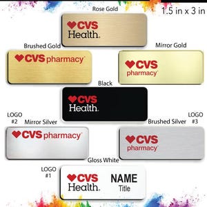 May include: A variety of name badge designs for CVS Health and CVS Pharmacy. The badges are available in different colors and finishes, including rose gold, brushed gold, mirror gold, black, mirror silver, brushed silver, and gloss white. The badges are 1.5 inches by 3 inches.