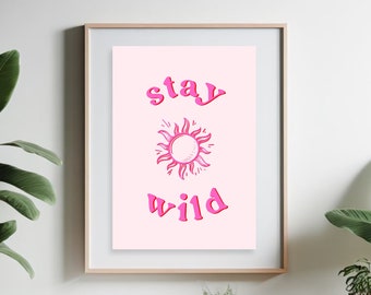 Stampa Stay Wild / Stampa artistica rosa / Arte da parete rosa / Arte per lei / Arte camera da letto per ragazze / Arte da parete per ragazze / Stampa per bambini / Stampa citazione rosa