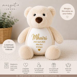 May include: A beige plush teddy bear with a white belly patch featuring gold embroidered text that reads Mhairi, 25th April 2025, 6lbs 9oz, 01:23am, and a small heart. The bear has dark eyes and a brown nose, designed to match a baby's birth weight.