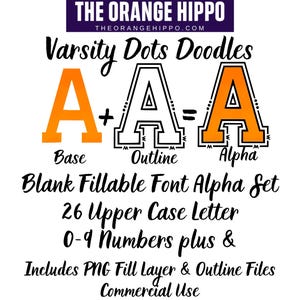 May include: Graphic featuring the text "Varsity Dots Doodles" and "Blank Fillable Font Alpha Set." The design includes the letters "A" in various styles, with the website address www.theorangehippo.com.