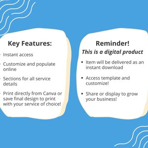 May include: A light blue and white graphic with the text "Key Features" and "Reminder! This is a digital product" in black text. The graphic lists features of a digital product, including instant access, customization, sections for service details, and printing directly from Canva. The graphic also lists reminders about the product being digital, including instant download, access to a template, and the ability to share or display the product to grow a business.