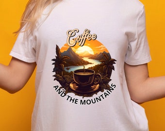 Coffee and The Mountains Tshirt, Coffee t-shirt, Coffee Lover Gift, Adventure Lover Gift, Mountain Lover Gift