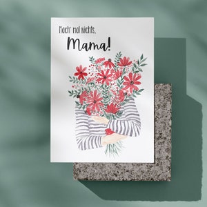 Grußkarte - Mach' mal nichts, Mama! | Postkarte | Illustration | Blumenstrauß | Muttertag