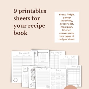 May include: Nine printable sheets for a recipe book. The sheets include a freezer inventory, pantry inventory, grocery list, meal plan, kitchen conversions, and two types of recipe sheets.