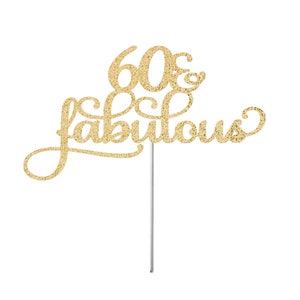 ANY AGE Topper, 60 & Fabulous Cake Topper, Birthday Glitter Cake Topper, Birthday Party Decor, Milestone Birthday, Glitter Topper