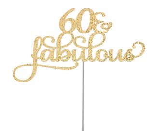 ANY AGE Topper, 60 & Fabulous Cake Topper, Birthday Glitter Cake Topper, Birthday Party Decor, Milestone Birthday, Glitter Topper