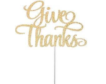 Give Thanks Cake Topper, Thanksgiving Party, Fall Party, Party Decor, Glitter Cake Topper, Blessings Topper, Thankful Topper