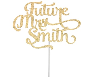 Personalized Future Mrs. Cake Topper, Engagement Cake Topper, Bridal Shower Topper, Bridal Party Decor, Mr.& Mrs. Party, Glitter Cake Topper