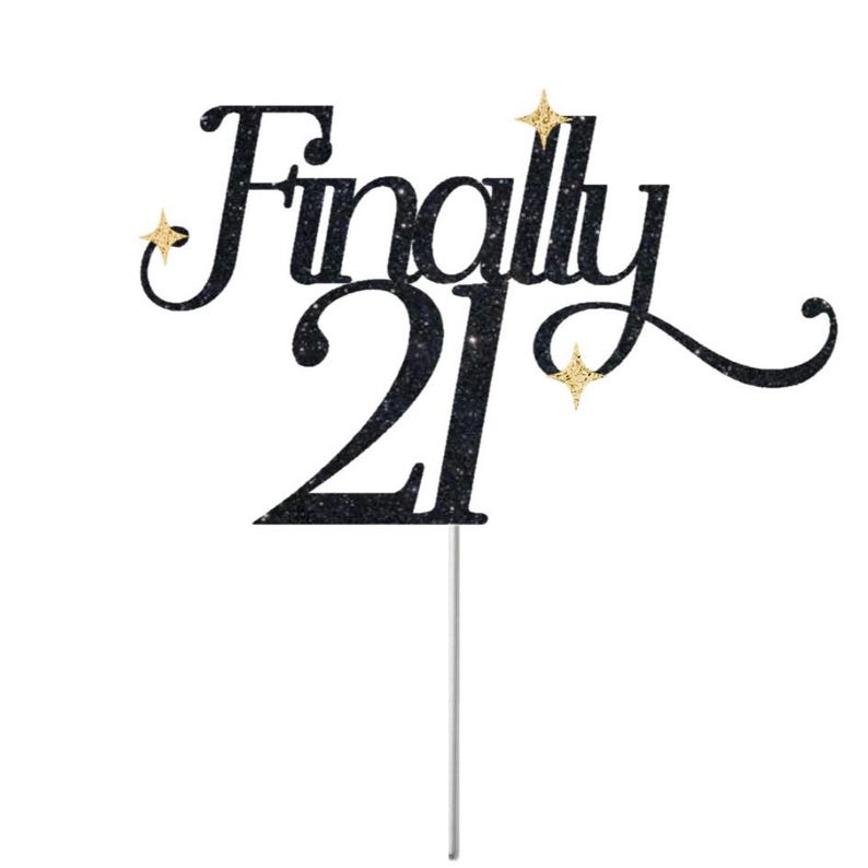 21 Finally Cake Topper, 21st Birthday Cake Topper, Legal Age Topper ...