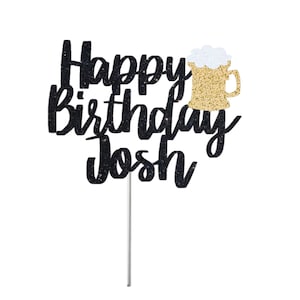 Personalized Name Happy Birthday Topper, Beer Cake Topper, Birthday Glitter Cake Topper, Birthday Decor, Beer Mug Cake Topper,  Birthday