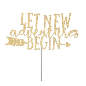 Let New Adventures Begin, New Job, New Baby, Graduation, Glitter Party Cake Topper, Retirement, Party Decor, Engagement, New Business