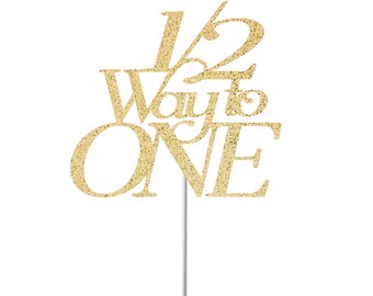 Halfway To One Birthday Cake Topper, Half Birthday  Cake Topper, Birthday  Decor, 1/2 Birthday Topper, 6 Month Birthday