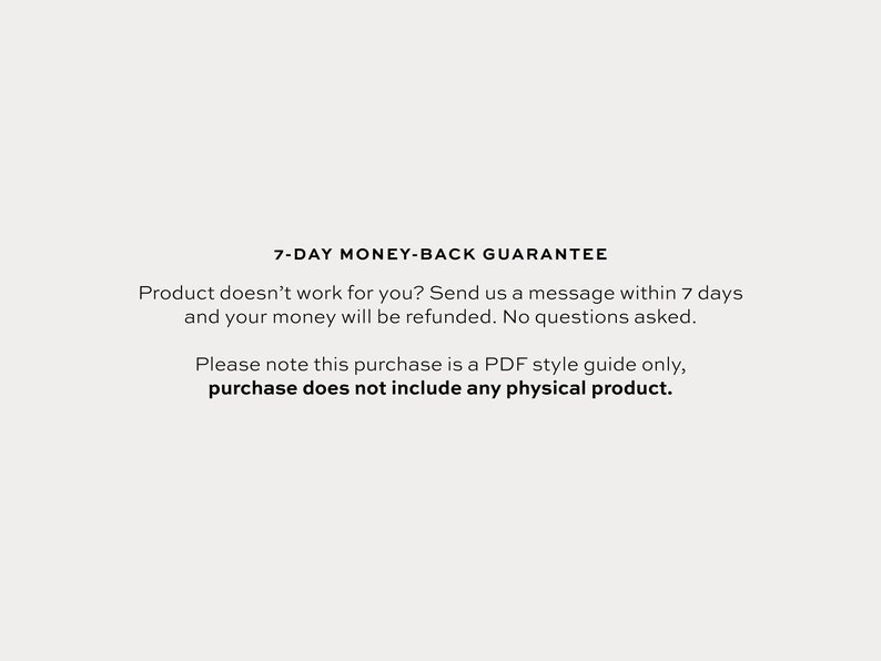 May include: 7-Day Money-Back Guarantee. Product doesn't work for you? Send us a message within 7 days and your money will be refunded. No questions asked. Please note this purchase is a PDF style guide only, purchase does not include any physical product.