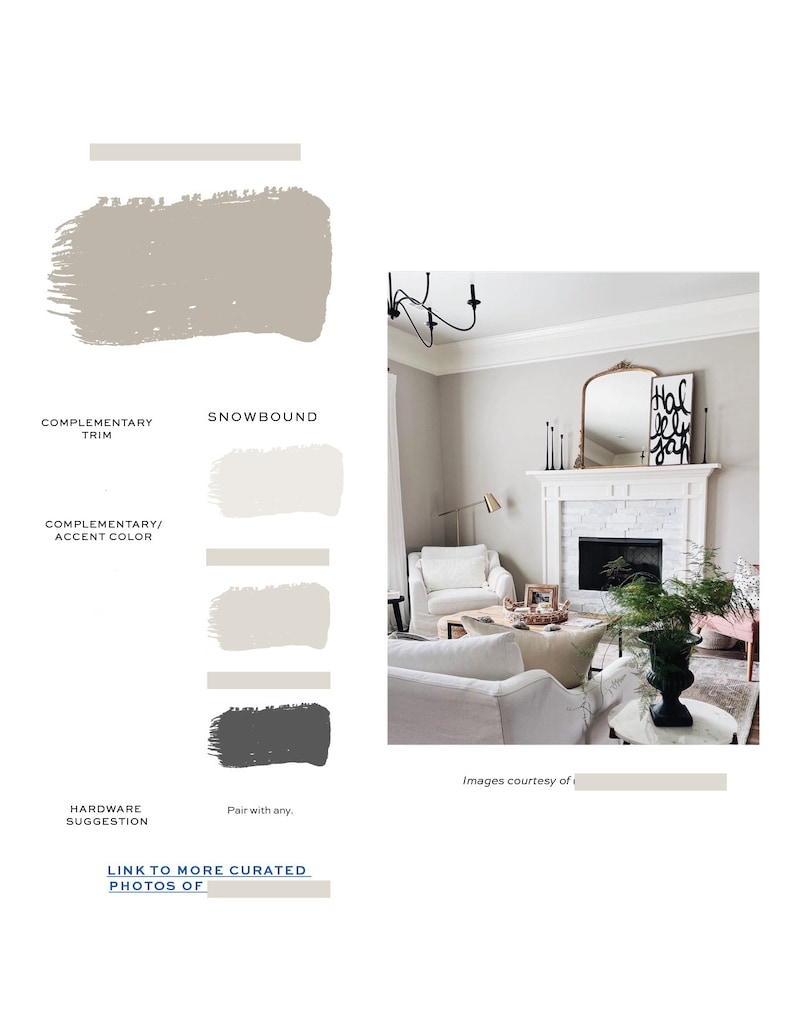 May include: A living room interior design inspiration board with paint colour swatches. The main wall colour is Snowbound, a light grey. The trim colour is a slightly darker grey. The accent colour is a light beige. The hardware suggestion is a dark grey. The image shows a living room with a white brick fireplace, a white sofa, and a white coffee table. The text "Hal yah" is on the wall above the fireplace.