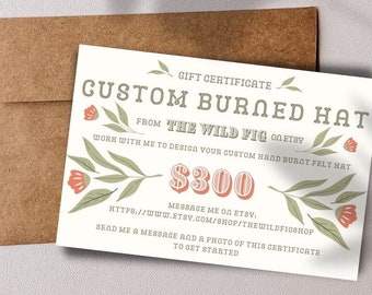 Gift Certificate, Custom Hand Burned hat, Hat Lovers, Western Lovers, Unique Personalized, Perfect Last Minute Gift, 300 U.S dollar amount